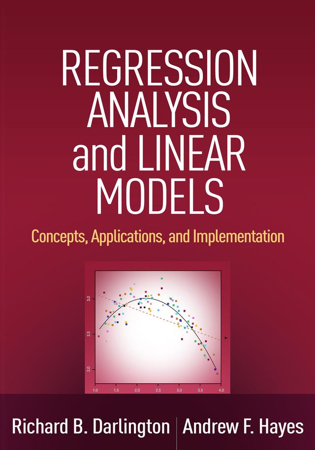 Regression Analysis and Linear Models by Andrew F. Hayes, Richard B. Darlington