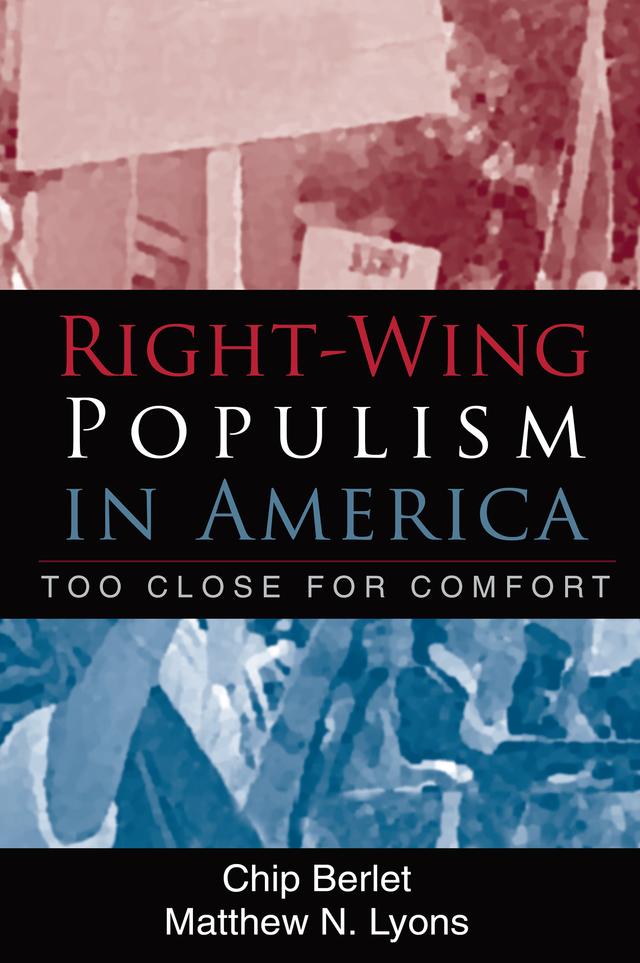 Right-Wing Populism in America by Chip Berlet, Matthew N. Lyons