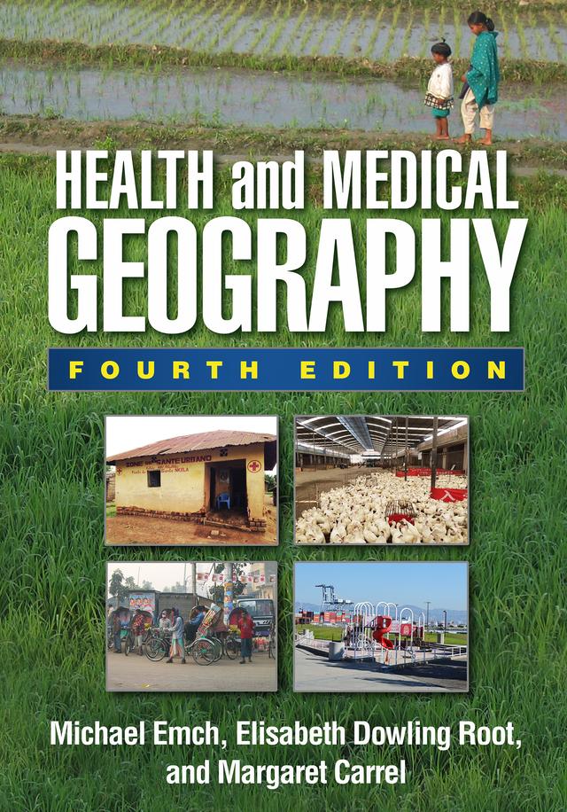 Health and Medical Geography by Elisabeth Dowling Root, Margaret Carrel, Michael Emch