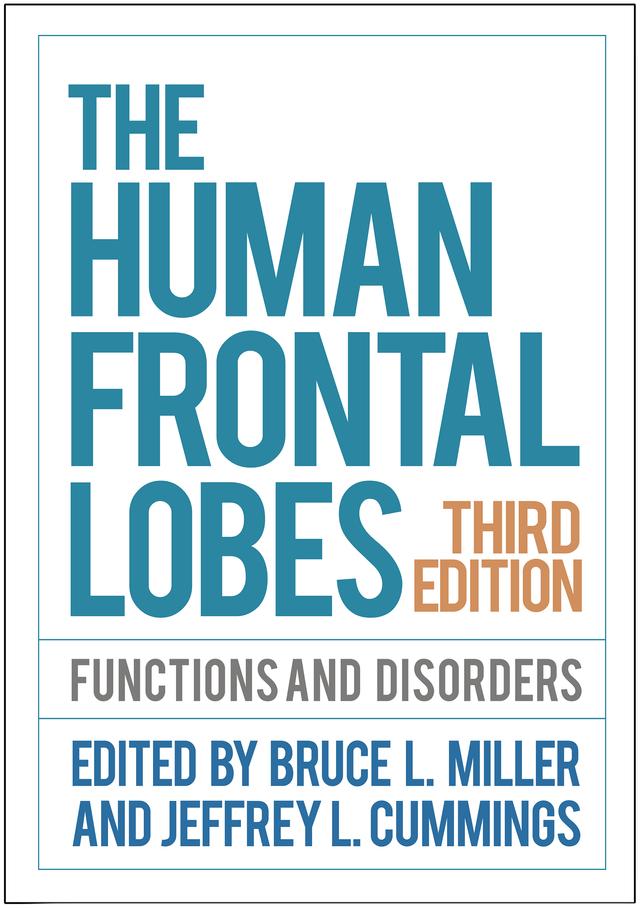 The Human Frontal Lobes by Bruce L. Miller, Jeffrey L. Cummings