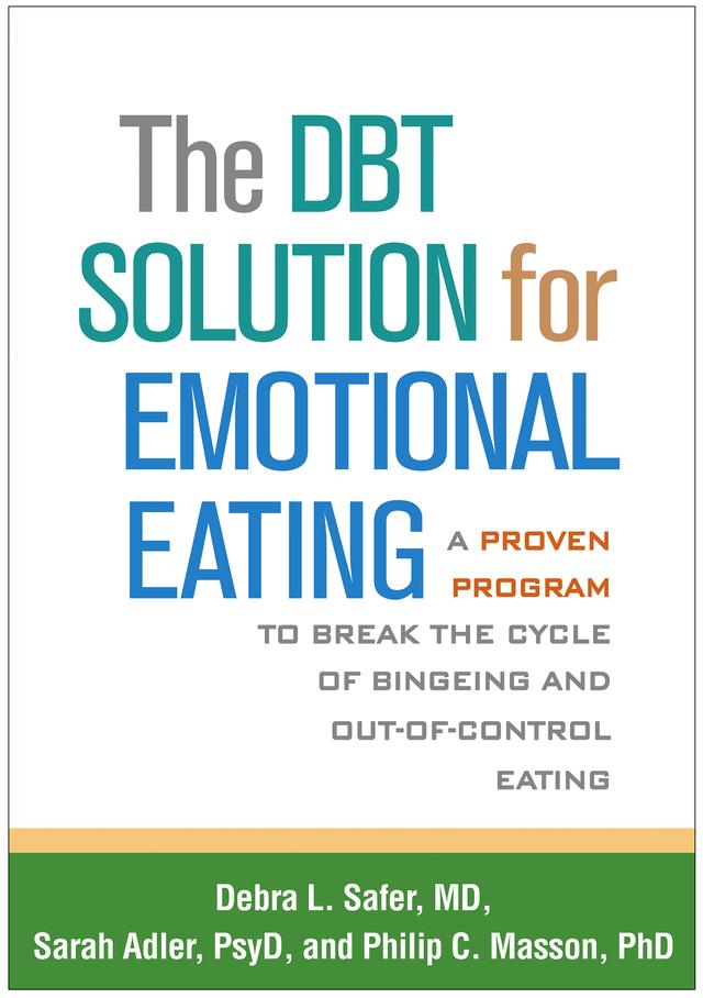 The DBT Solution for Emotional Eating by Debra L. Safer, Philip C. Masson, Sarah Adler