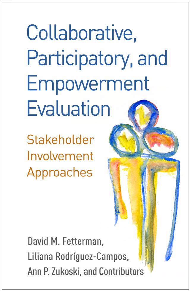 Collaborative, Participatory, and Empowerment Evaluation by and Contributors, Ann P. Zukoski, David M. Fetterman, Liliana Rodriguez-Campos