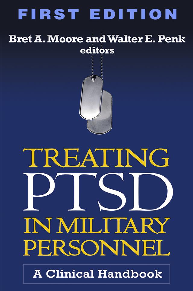 Treating PTSD in Military Personnel by Bret A. Moore, Matthew J. Friedman, Walter E. Penk