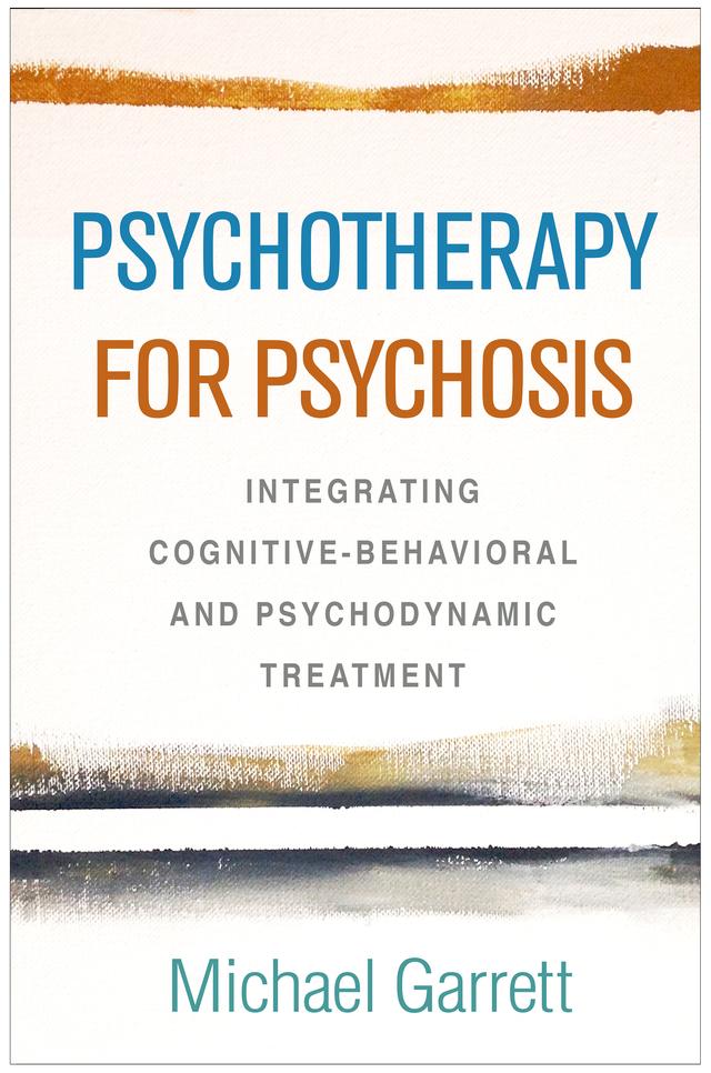 Psychotherapy for Psychosis by Michael Garrett