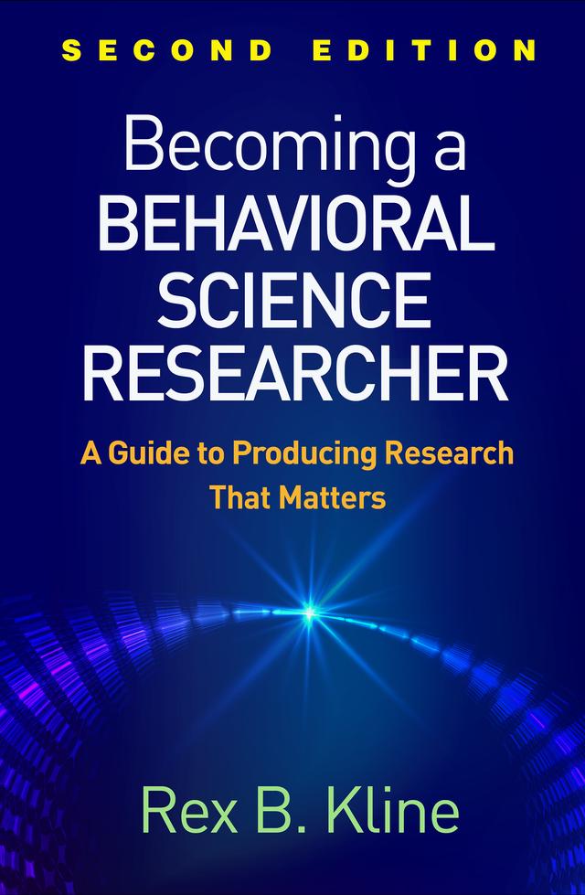 Becoming a Behavioral Science Researcher by Rex B. Kline