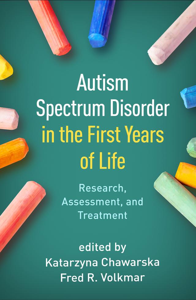 Autism Spectrum Disorder in the First Years of Life by Fred  R. Volkmar, Katarzyna Chawarska