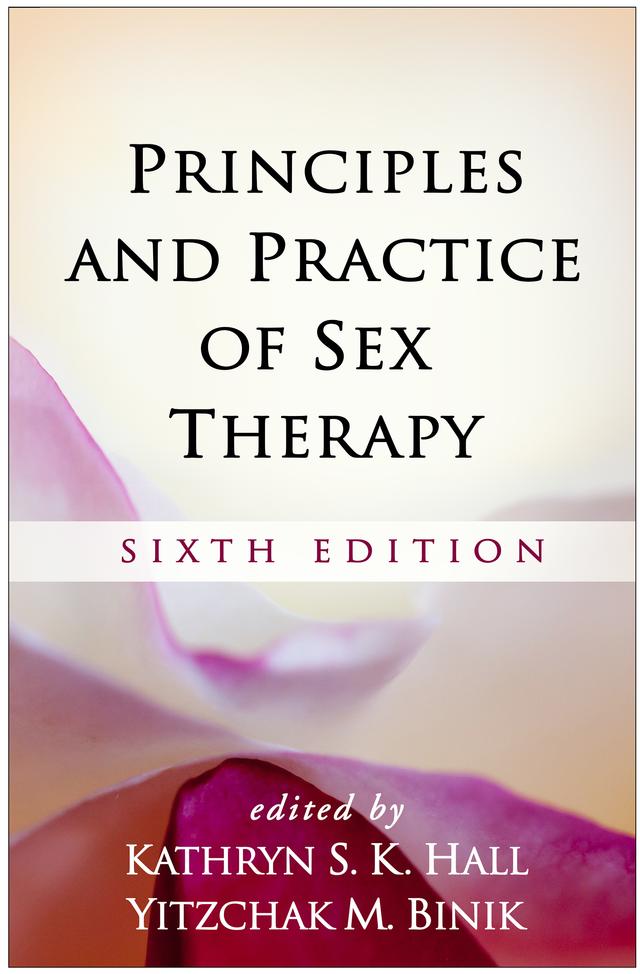 Principles and Practice of Sex Therapy by Yitzchak M. Binik, Kathryn S. K. Hall