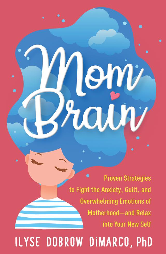 Mom Brain by Ilyse Dobrow DiMarco