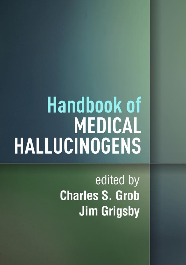 Handbook of Medical Hallucinogens by Charles S. Grob, Jim Grigsby