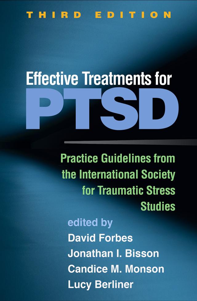 Effective Treatments for PTSD by Candice M. Monson, David Forbes, Jonathan I. Bisson, Lucy Berliner