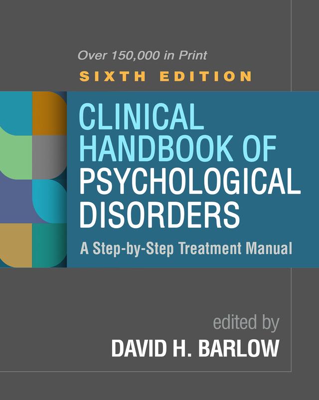 Clinical Handbook of Psychological Disorders by David H. Barlow