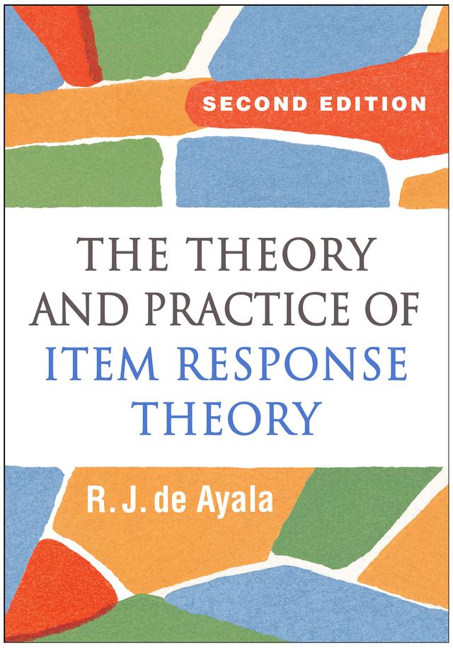 The Theory and Practice of Item Response Theory by R. J. de Ayala