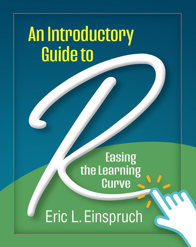 An Introductory Guide to R by Eric L. Einspruch