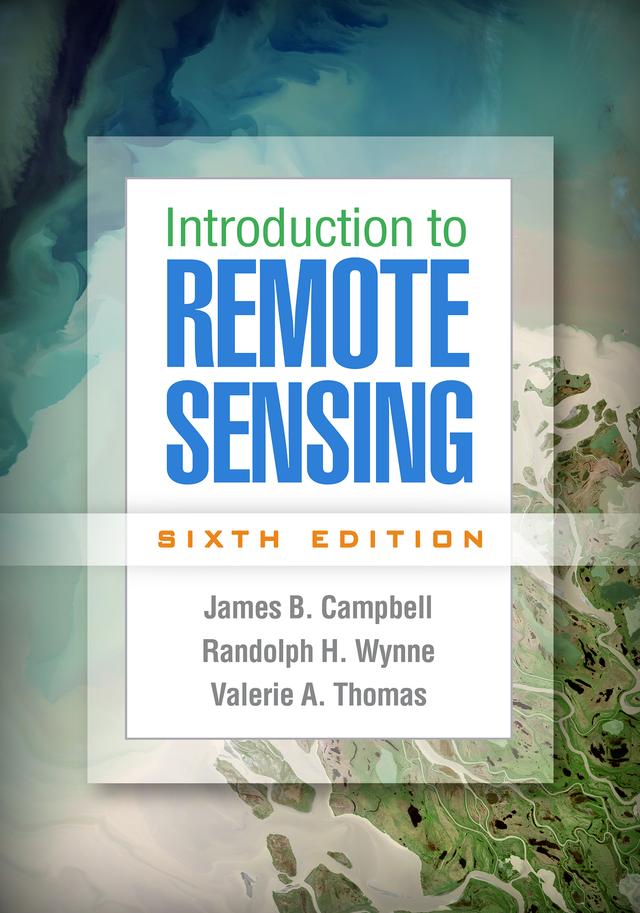 Introduction to Remote Sensing by James B. Campbell, Randolph H. Wynne, Valerie A. Thomas