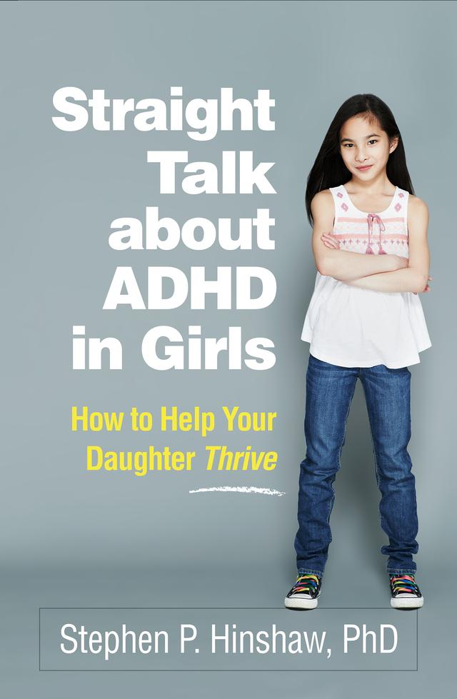 Straight Talk about ADHD in Girls by Stephen P. Hinshaw
