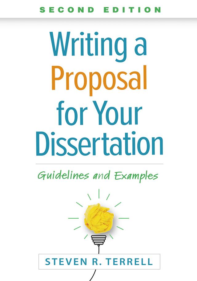 Writing a Proposal for Your Dissertation by Steven R. Terrell