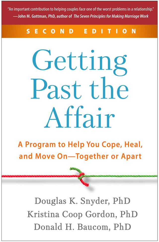 Getting Past the Affair by Donald H. Baucom, Douglas K. Snyder, Kristina Coop Gordon