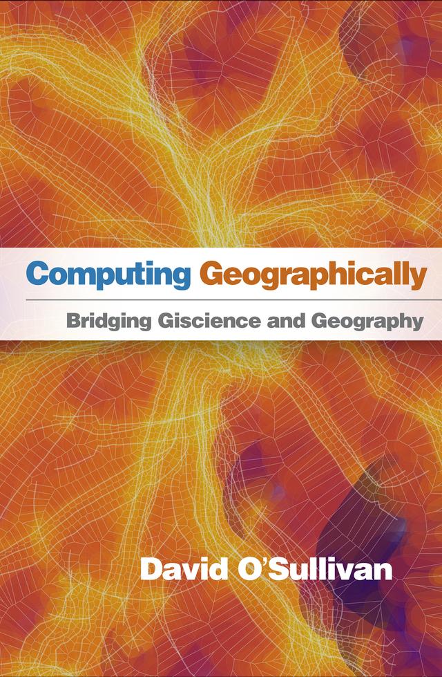 Computing Geographically by David O'Sullivan
