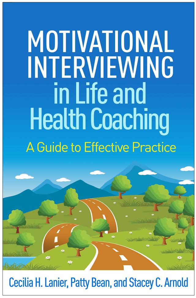 Motivational Interviewing in Life and Health Coaching by Cecilia H. Lanier, Patty Bean, Stacey C. Arnold
