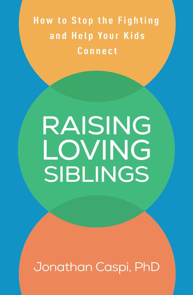 Raising Loving Siblings by Jonathan Caspi