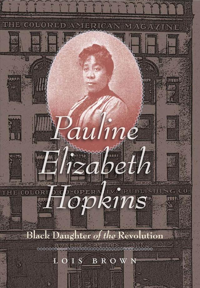 Pauline Elizabeth Hopkins by Lois Brown
