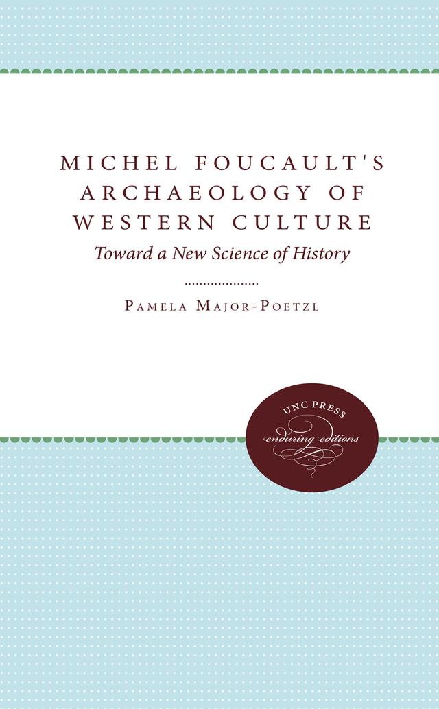 Michel Foucault's Archaeology of Western Culture by Pamela Major-Poetzl