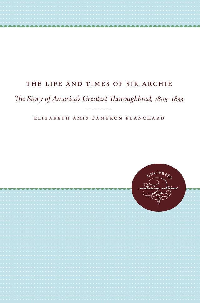 The Life and Times of Sir Archie by Elizabeth Amis Cameron Blanchard, Manly Wade Wellman