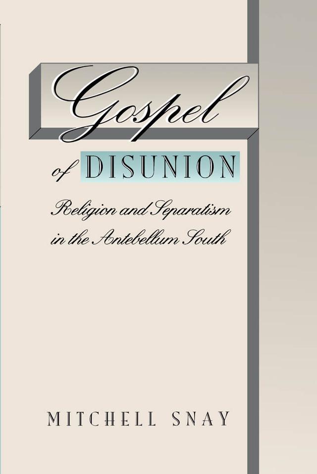Gospel of Disunion by Mitchell Snay