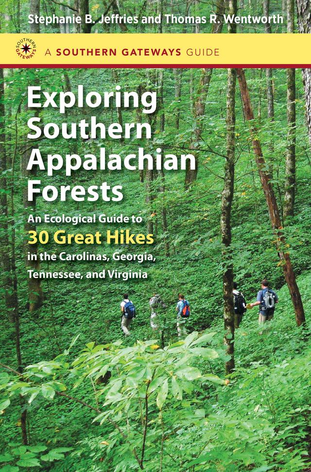 Exploring Southern Appalachian Forests by Stephanie B. Jeffries, Thomas R. Wentworth