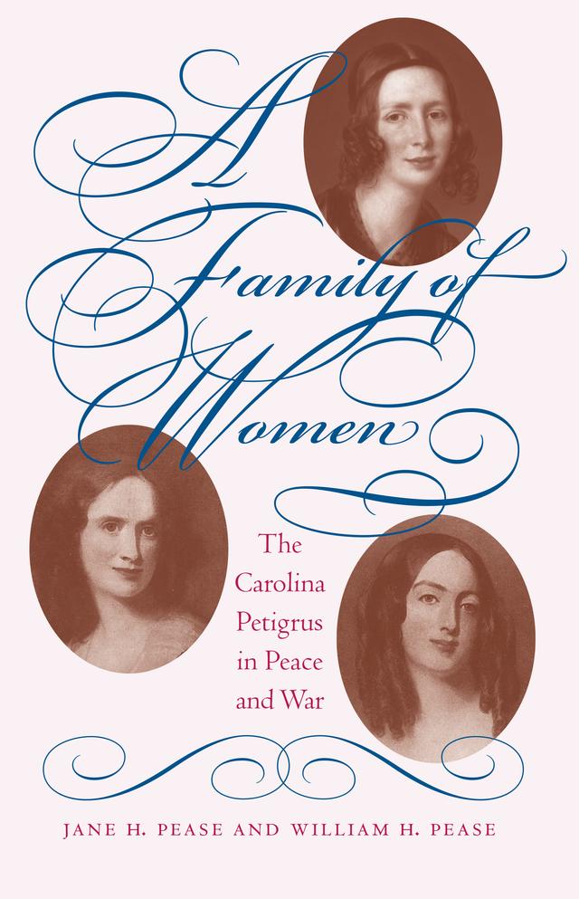 A Family of Women by Jane H. Pease, William H. Pease
