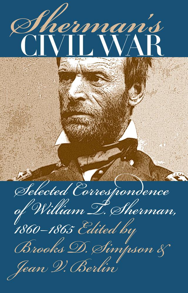 Sherman's Civil War by Brooks D. Simpson, Jean V. Berlin