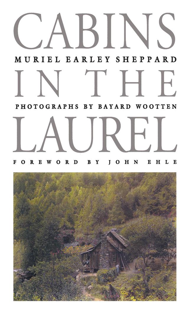 Cabins in the Laurel by Bayard Wootten, John Ehle, Muriel Earley Sheppard