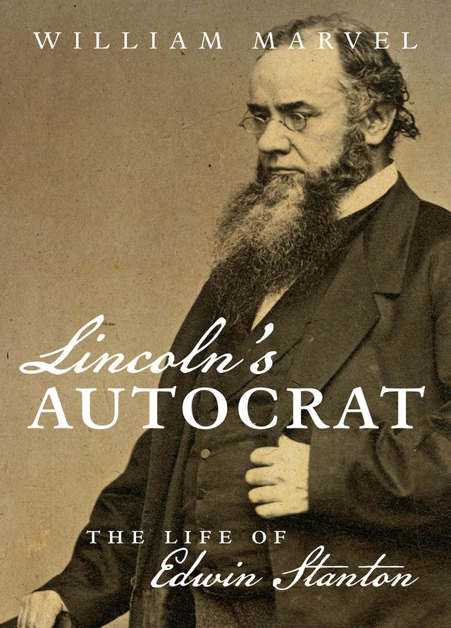 Lincoln's Autocrat by William Marvel