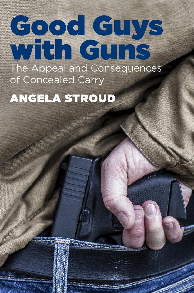 Good Guys with Guns by Angela Stroud