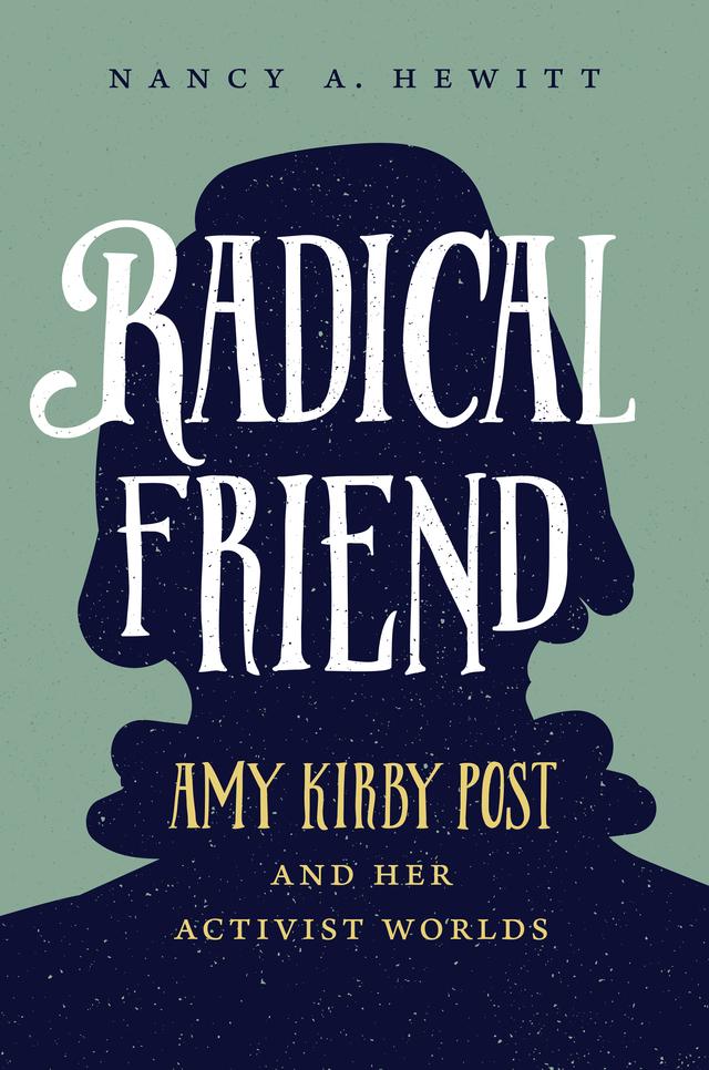Radical Friend by Nancy A. Hewitt