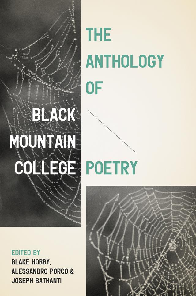 The Anthology of Black Mountain College Poetry by Alessandro Porco, Blake Hobby, Joseph Bathanti