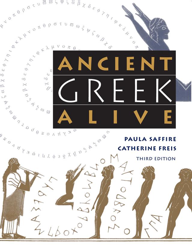 Ancient Greek Alive by Catherine Freis, Paula Saffire
