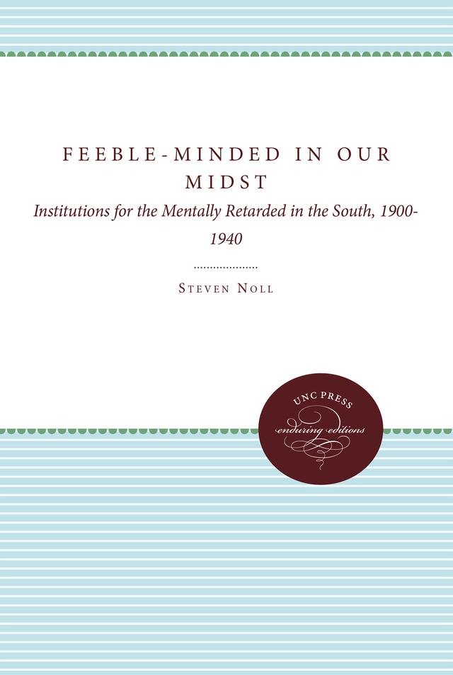 Feeble-Minded in Our Midst by Steven Noll