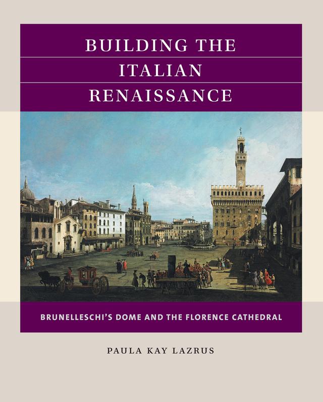 Building the Italian Renaissance by Paula Kay Lazrus