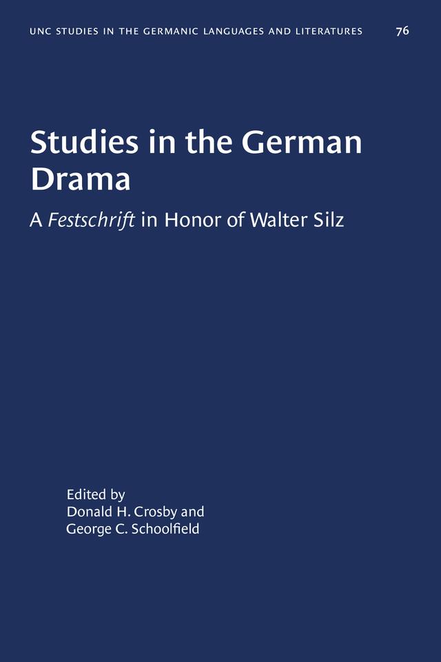 Studies in the German Drama by Donald H. Crosby, George C. Schoolfield
