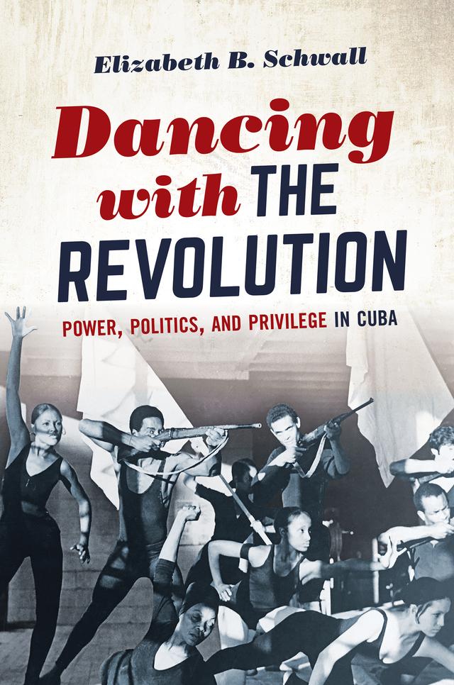 Dancing with the Revolution by Elizabeth B. Schwall