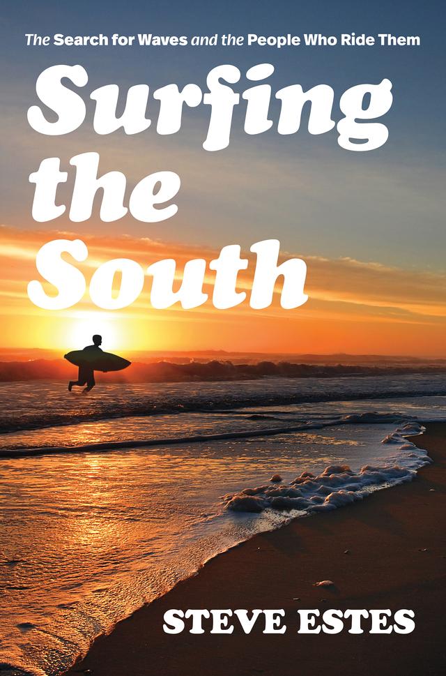Surfing the South by Steve Estes