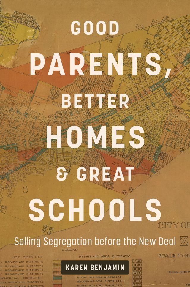Good Parents, Better Homes, and Great Schools by Karen Benjamin