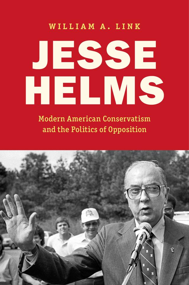 Jesse Helms by William A. Link