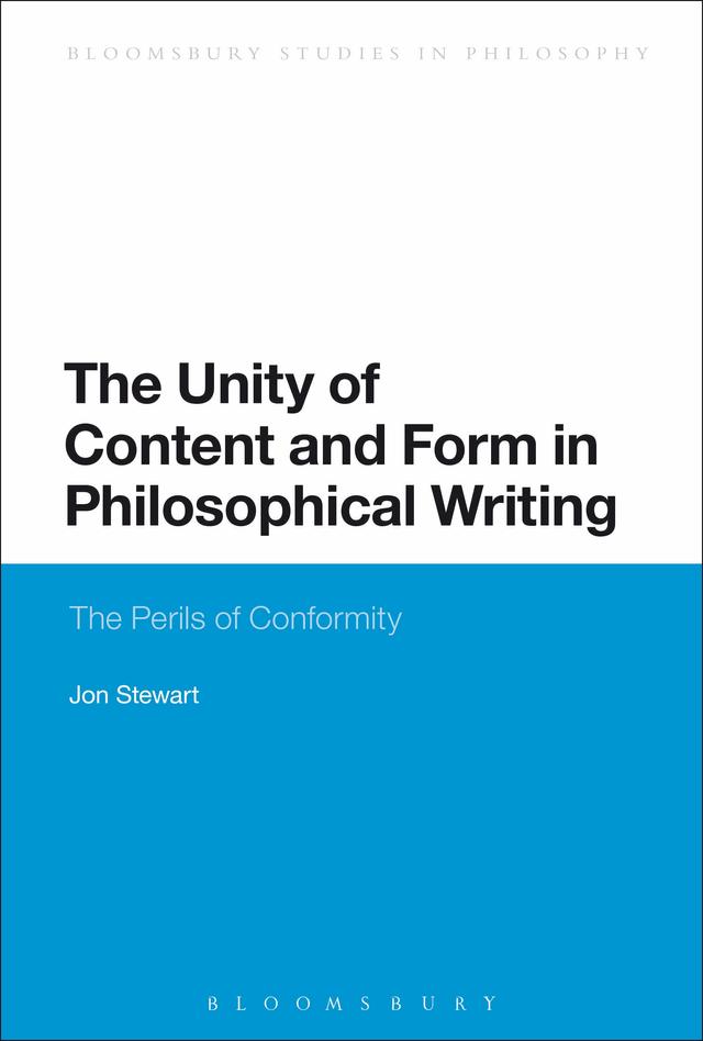 The Unity of Content and Form in Philosophical Writing by Jon Stewart