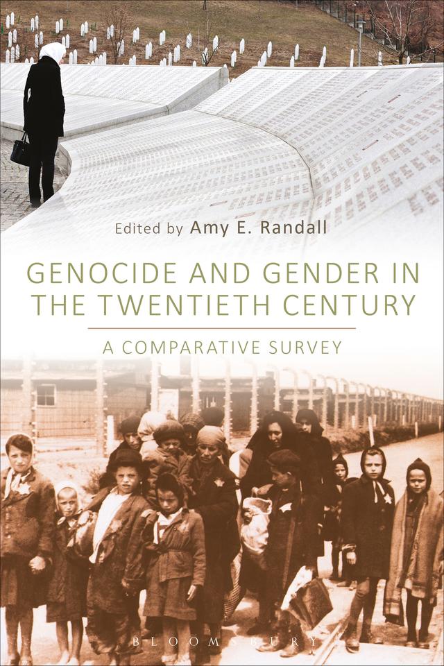 Genocide and Gender in the Twentieth Century by Amy E. Randall