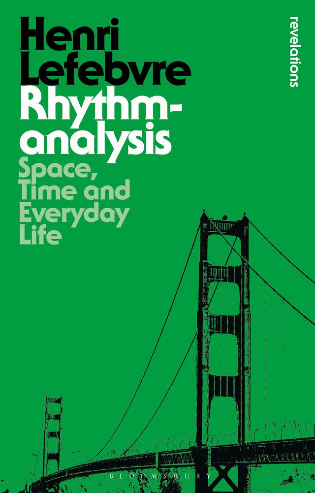 Rhythmanalysis by Gerald Moore, Henri Lefebvre, Stuart Elden