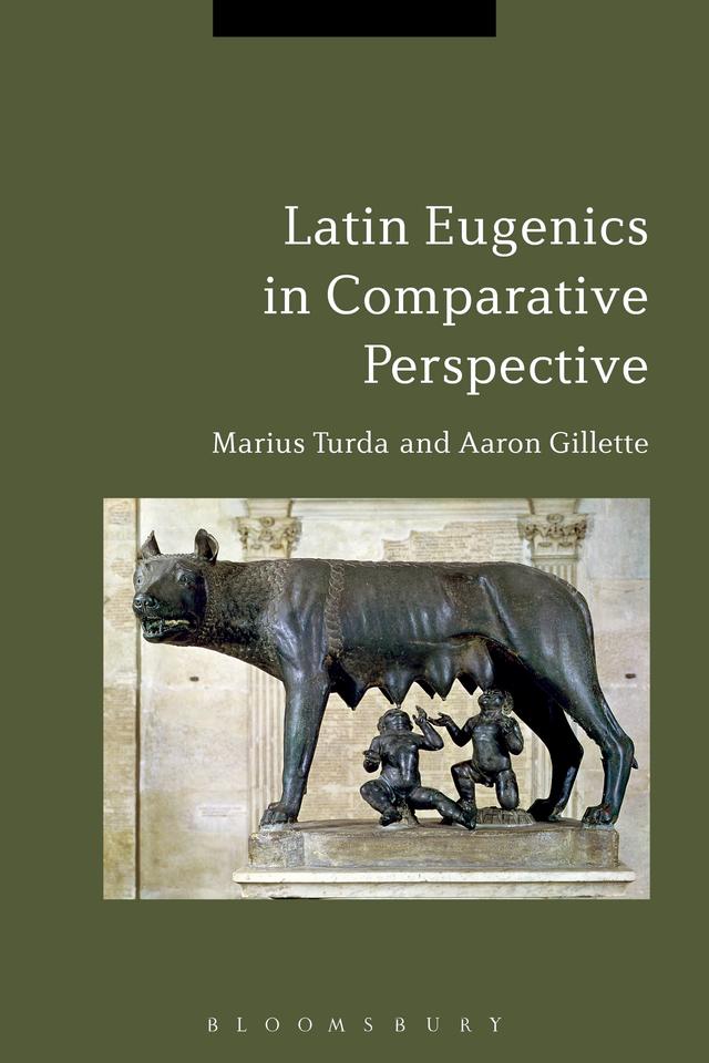 Latin Eugenics in Comparative Perspective by 