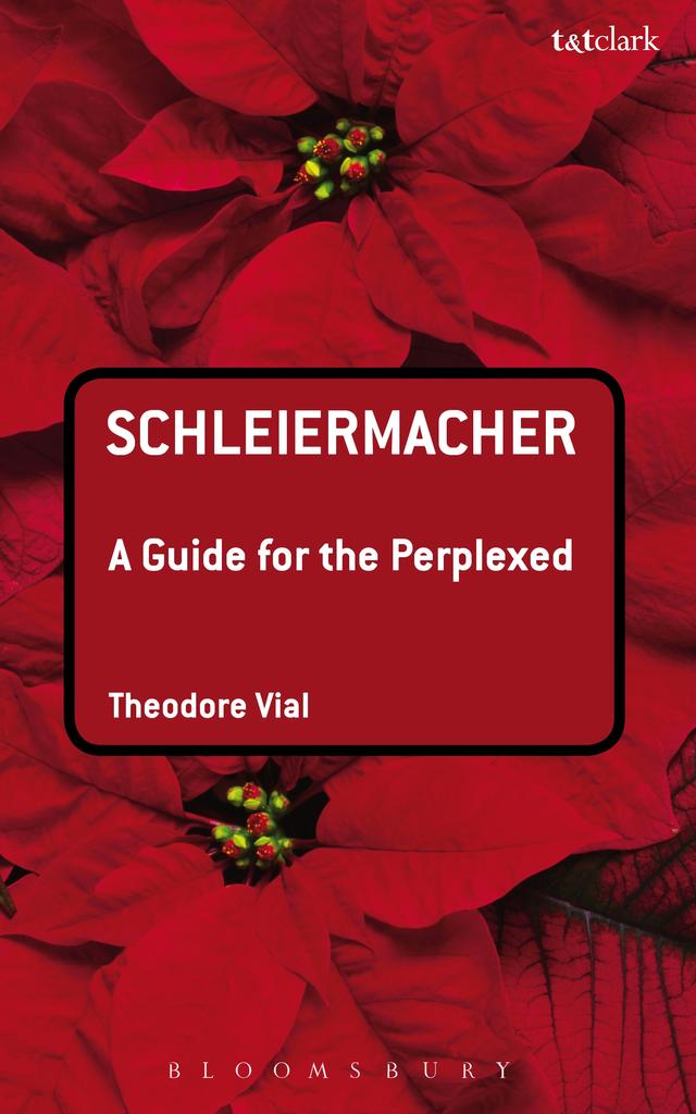 Schleiermacher: A Guide for the Perplexed by Theodore Vial