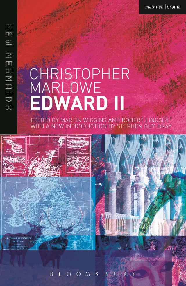 Edward II Revised by Christopher Marlowe, Martin Wiggins, Robert Lindsey, Stephen Guy-Bray